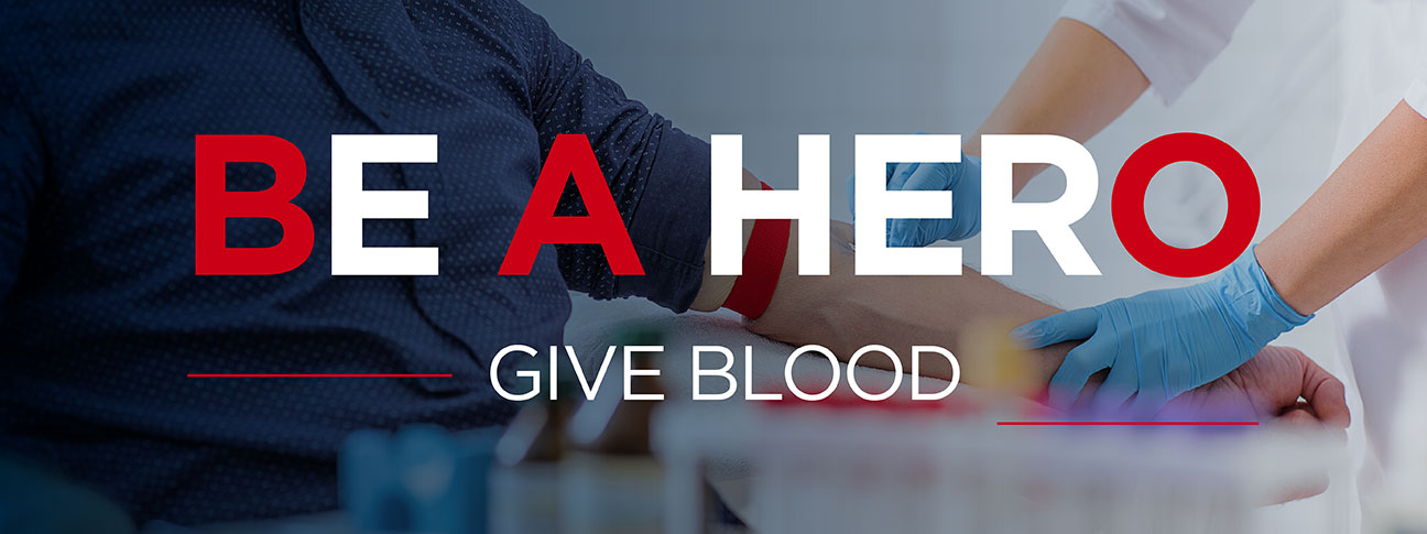 Be a hero. Give blood.